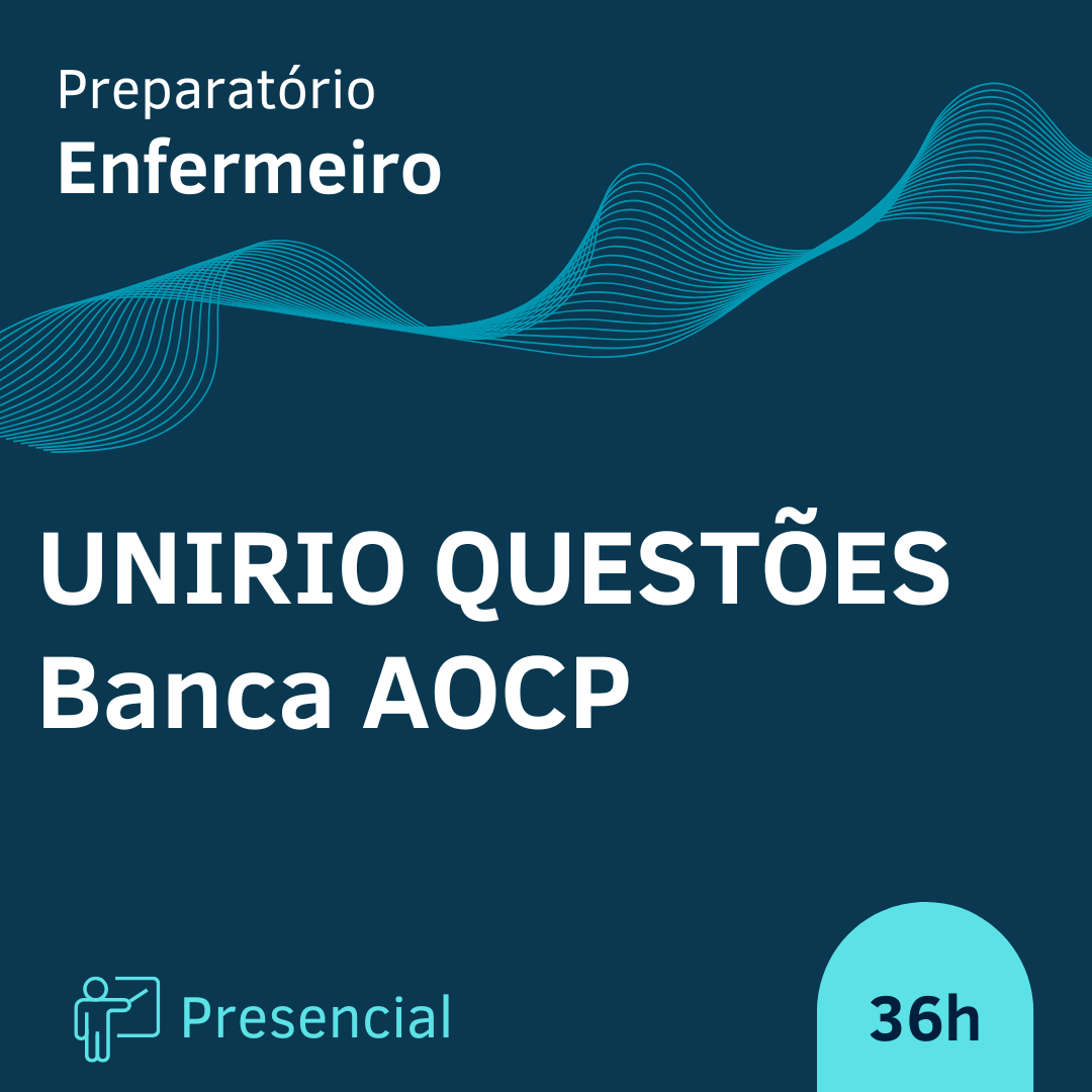 PREPARATÓRIO QUESTÕES UNIRIO AOCP - PRESENCIAL + BÔNUS ONLINE